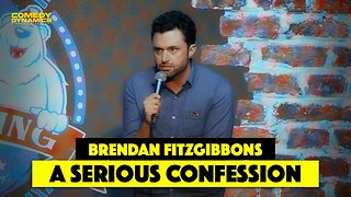 A Serious Confession - Brendan Fitzgibbons (Stand-Up Comedy)