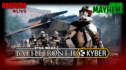 🕸 MIDWEEK MAYHEM - BATTLEFRONT II KYBER MOD!