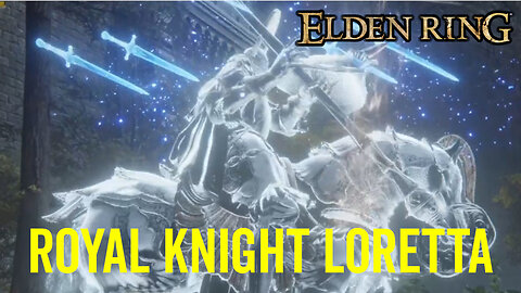 Royal Knight Loretta - Elden Ring Boss Fight
