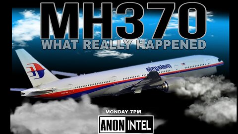 ANON☆INTEL: MH370 WHAT REALLY HAPPENED.