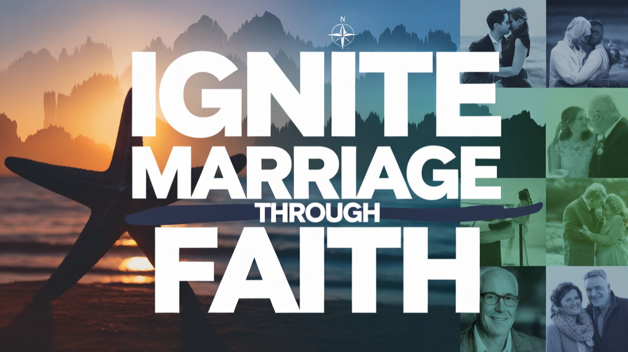 What Ignites a MARRIAGE to Flourish through Faith?