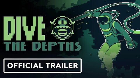 Dive The Depths - Official Release Date Announcement Trailer