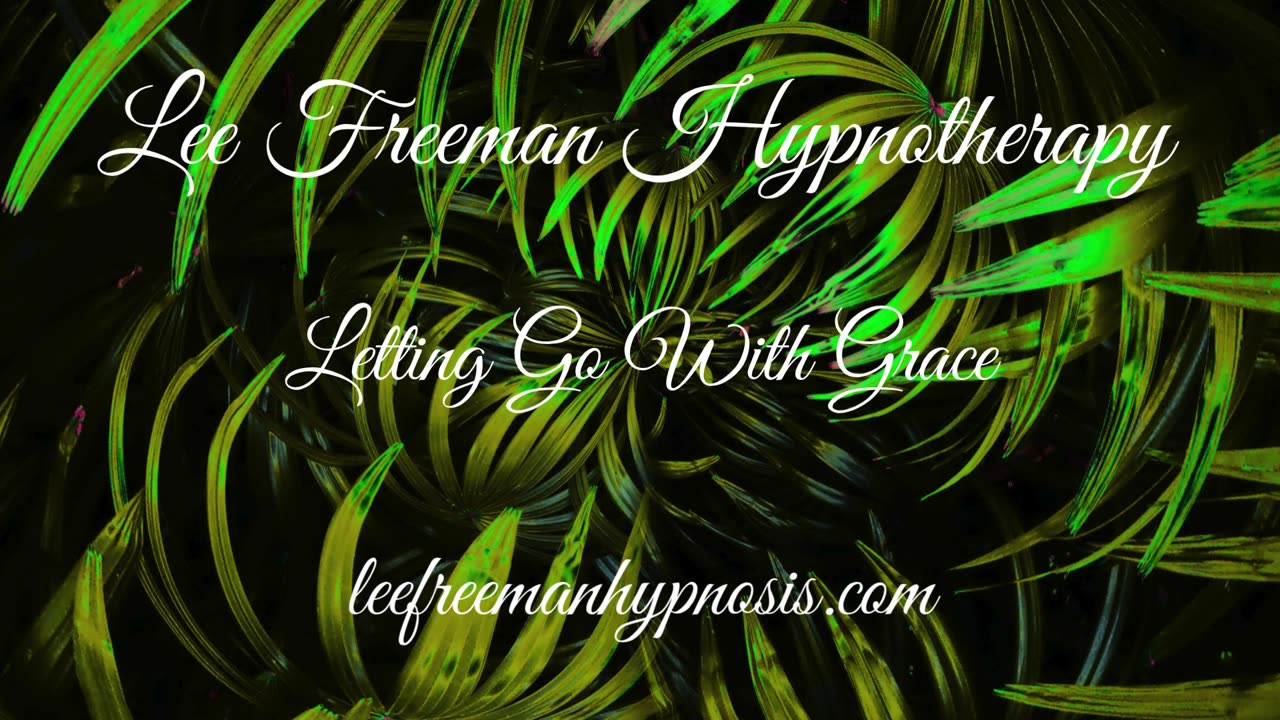 Forgive and Let go With Grace. Hypnotherapy/Meditation
