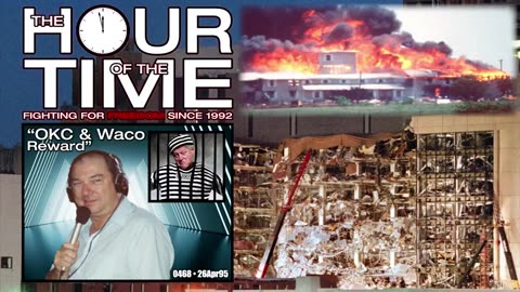 The HOUR of the TIME #0468 OKC & Waco Reward