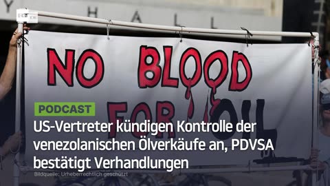 US-Vertreter kündigen Kontrolle der venezolanischen Ölverkäufe an, PDVSA bestätigt Verhandlungen