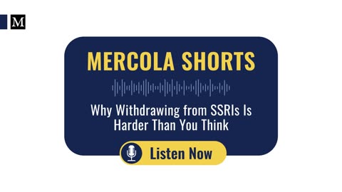 MERCOLA SHORTS — Why Withdrawing from SSRIs is Harder Than You Think