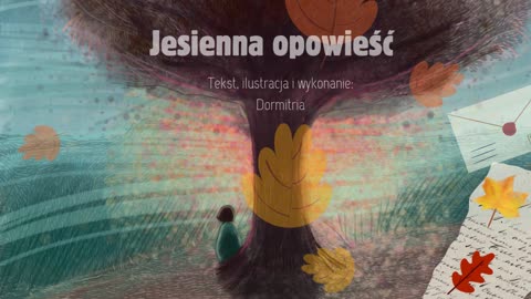 Jesienna opowieść, bajka o jesieni i przyjaźni ;-)