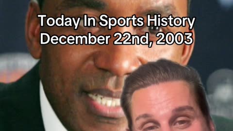 THE HISTORIC SPORTS MOMENT OF DECEMBER 22nd, 2003