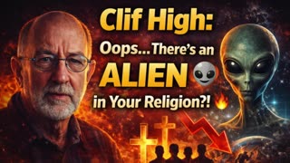 Clif High: Oops… There’s an ALIEN in Your Religion?! 👽🔥 Sci-Fi or Hidden Truth?