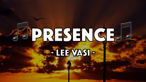 Lee Vasi - Presence (Lyric Video)