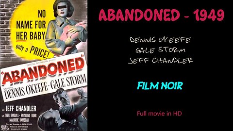 ABANDONED 1949 - Film Noir - Dennis O'Keefe, Gale Storm, Jeff Chandler - Full movie in HD
