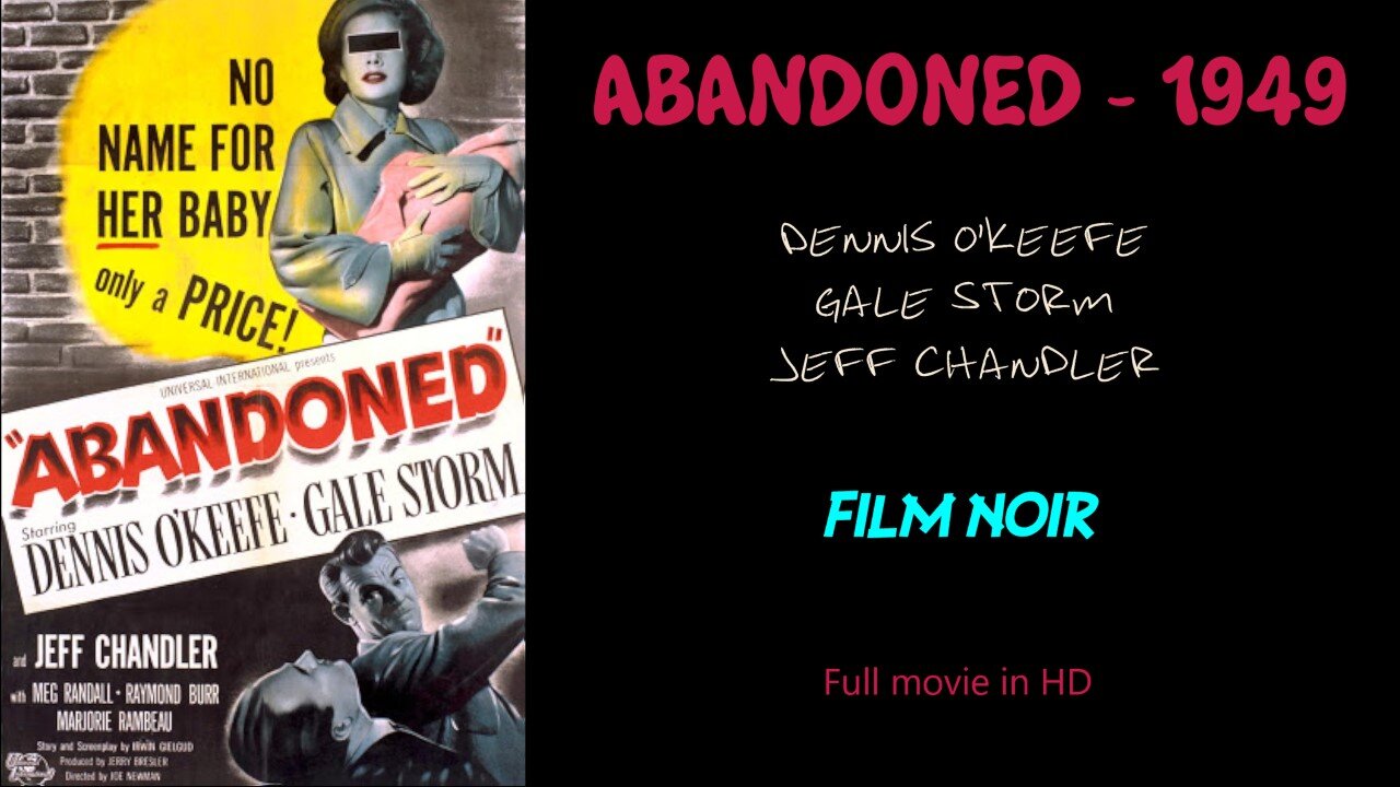 ABANDONED 1949 - Film Noir - Dennis O'Keefe, Gale Storm, Jeff Chandler - Full movie in HD