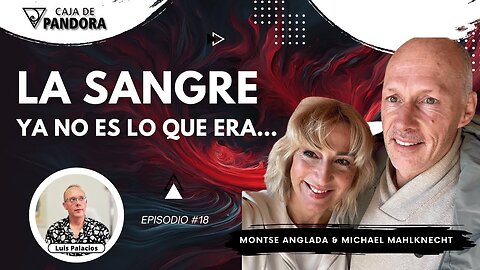 La Sangre 🩸 Ya No es lo que Era… con Montse Anglada y Michael Mahlknecht