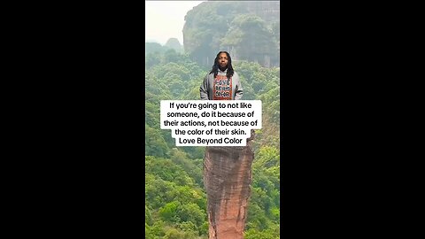 If you’re going to not like someone, do it because of their action…