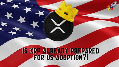 Is XRP Already Prepared For US ADOPTION?!