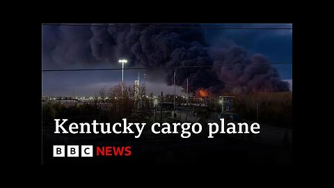 At least seven people killed after UPS cargo plane crashes in Kentucky, US | BBC News