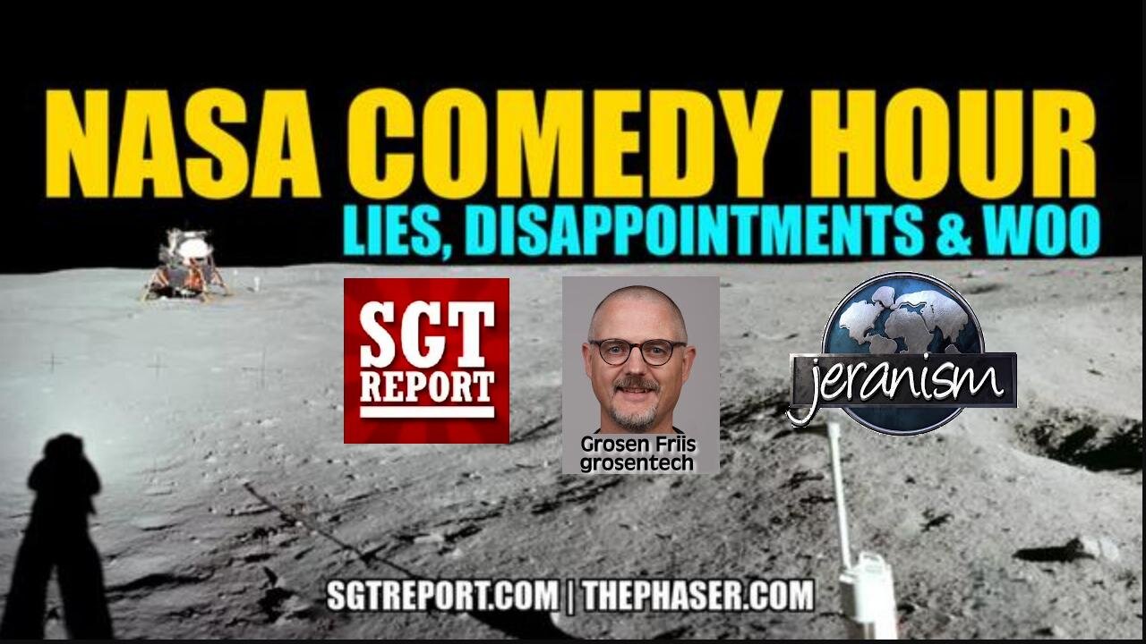 [SGT Report] THE NASA COMEDY HOUR: Lies, Disappointments & Woo -- Jeranism & Grosen [Mar 14, 2023]