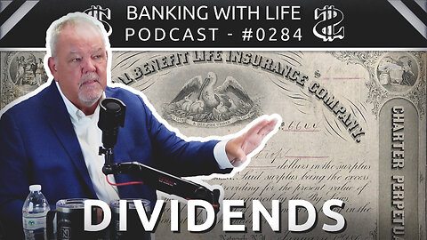 Banking With Life Topical Series: Dividends (Part 5) (BWL POD #0284)