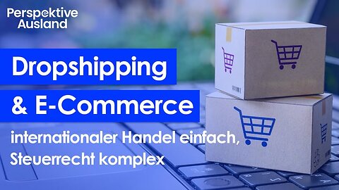 Dropshipping & E-Commerce - Was man wissen sollte | Recht & Steuern | Vor- und Nachteile