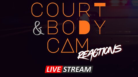 Court Cams and Bodycam Reaction Session | True Crime Live