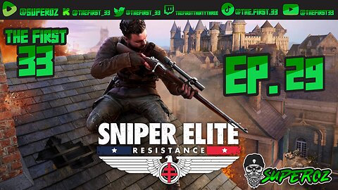 The First 33 Ep 29 Sniper Elite Resistance