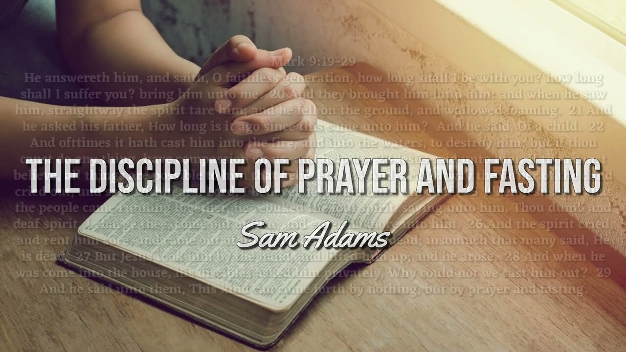 The Discipline of Prayer and Fasting