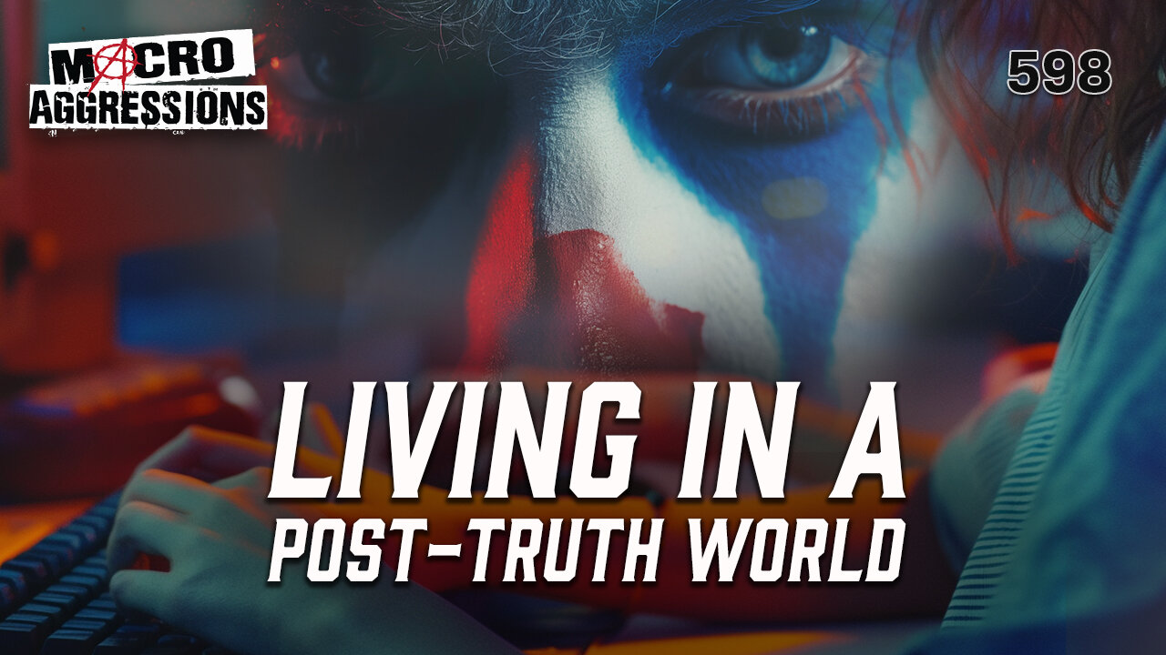 #598: Living In A Post-Truth World