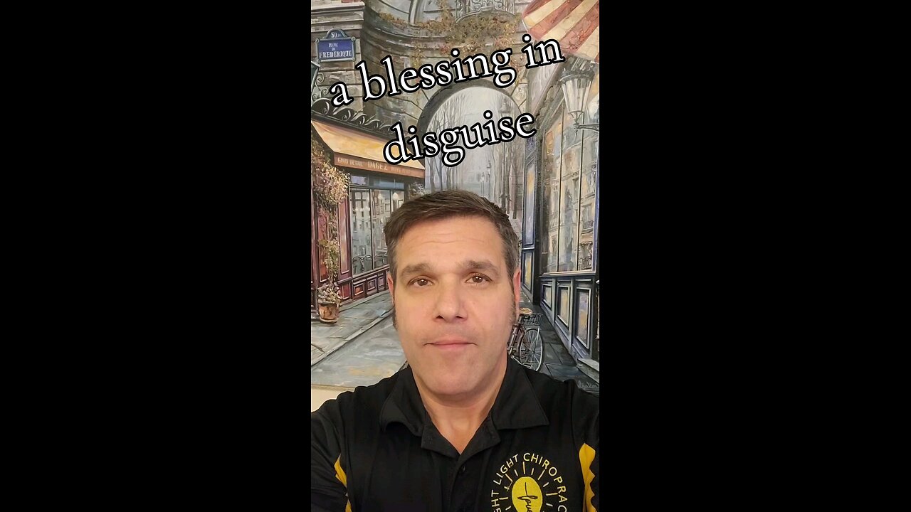 A blessing in disguise