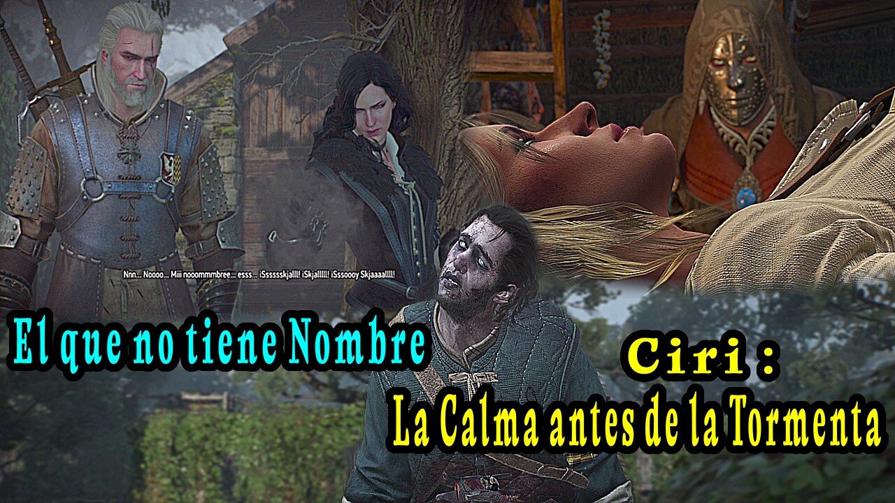 The Witcher 3 Wild Hunt ~ Historia Capitulo # 47 ~ El que no tiene Nombre + Ciri La Calma antes de la Tormenta