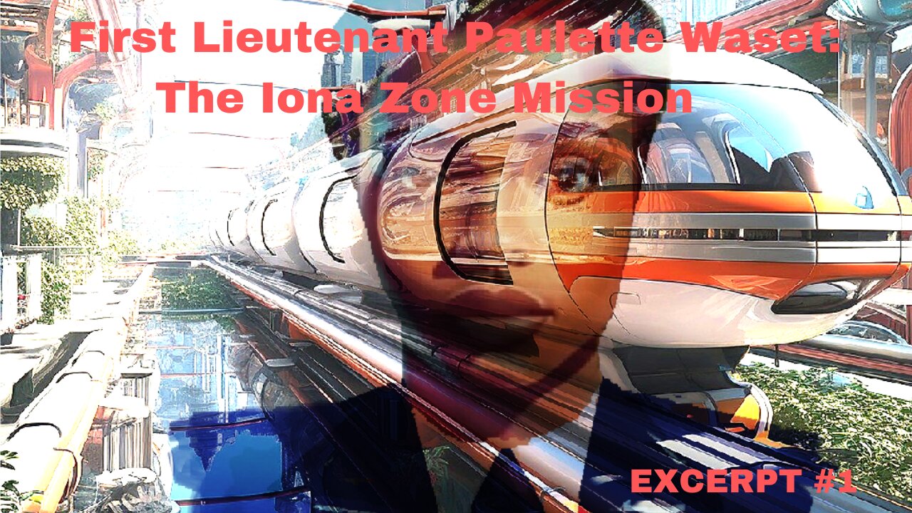 FIRST LIEUTENANT PAULETTE WASET - THE IONA ZONE MISSION: EXCERPT #1 (SCI-FI EBOOK)