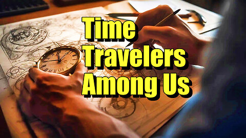 Time Travelers Among Us