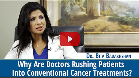 Why Are Doctors Rushing Patients Into Conventional Cancer Treatments?