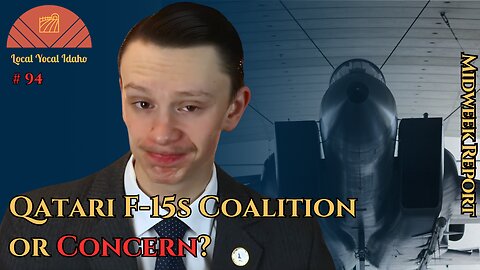 Qatari F-15s Train in Idaho: Coalition or Concern? | Ep 94