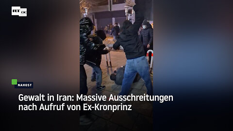 Gewalt in Iran: Massive Ausschreitungen nach Aufruf von Ex-Kronprinz