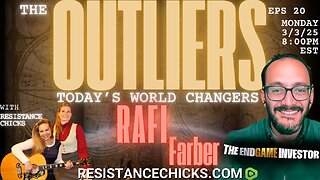 The Outliers: Rafi Farber | Preparing For the ENDGAME | Today's World Changers