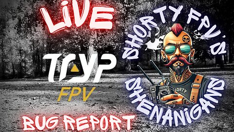 ShortyFPV's SHENANIGANS: TRYP FPV Bug Report and Simulator SHREDDING