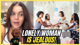 LONELY Woman is JEALOUS of Her Married Friends!