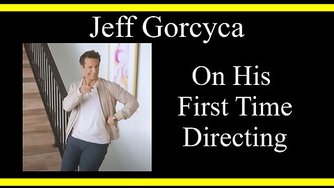 Jeff Gorcyca On His First Time Directing (Interview Excerpts)