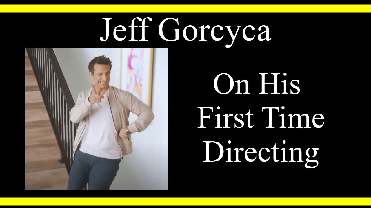 Jeff Gorcyca On His First Time Directing (Interview Excerpts)