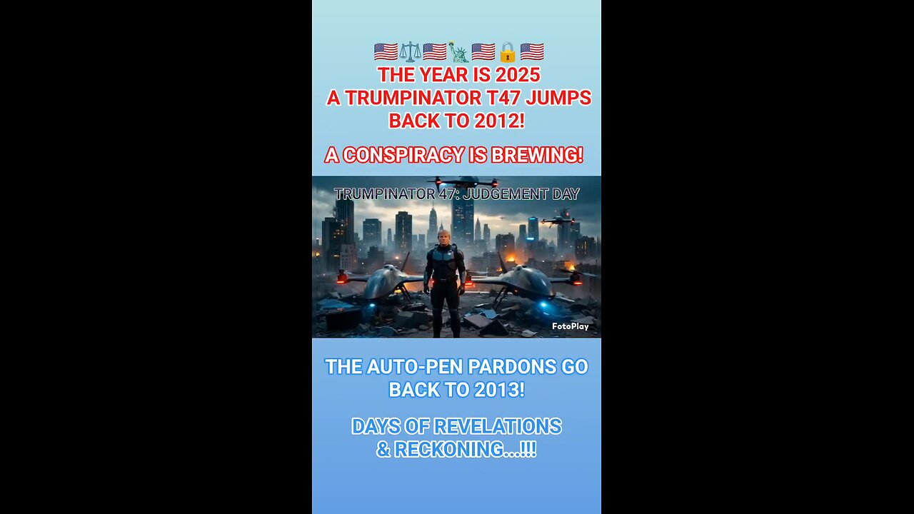 🇺🇲⚖️🇺🇲🗽🇺🇲🔒🇺🇲 THE TRUMPINATOR T47: JUDGEMENT DAY
