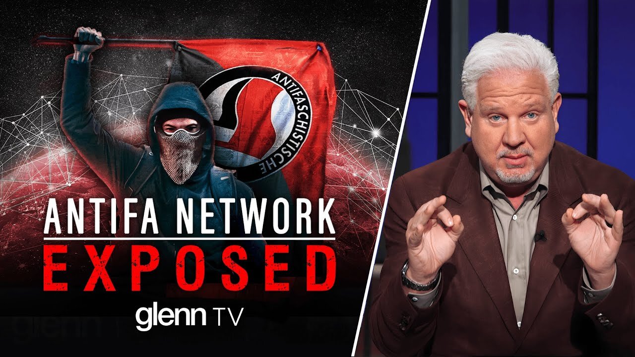 Unmasking Antifa: The Dark Truth Behind Its Well-Funded Network | Glenn TV | Ep 461