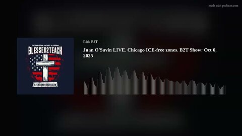 Juan O'Savin LIVE. Chicago ICE-free zones. B2T Show: Oct 6, 2025