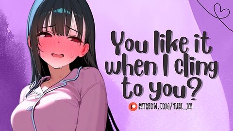 Nervous Girlfriend Clings On To You for the First Time [F4A Roleplay ASMR]