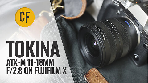 Tokina ATX-M 11-18mm f/2.8 (Fujifilm X-mount version)