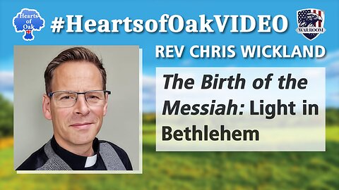 Rev Chris Wickland - The Birth of the Messiah: Light in Bethlehem