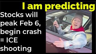 I am predicting: Stock market will peak Feb 6, begin crash = ICE shooting