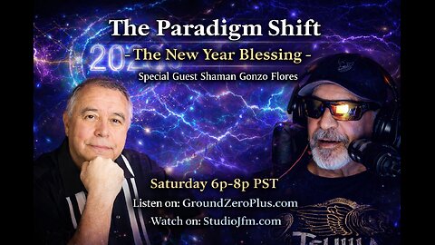 THE PARADIGM SHIFT 1-3-2026 - THE NEW YEAR BLESSING 7PM MST