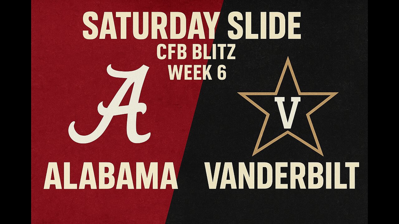 CSM365 Saturday Slide Alabama Vs Vanderbilt Week 6 CFB Blitz