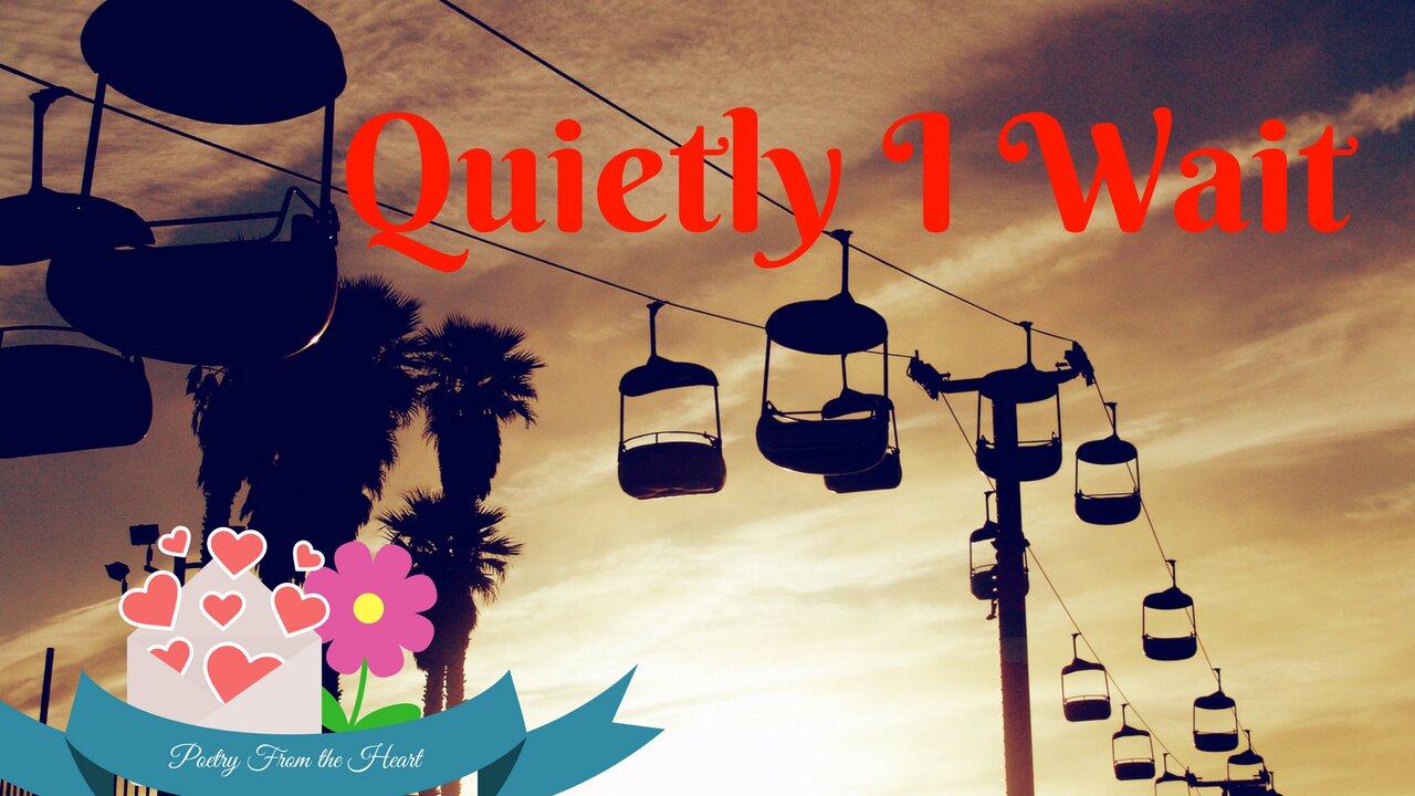 Quietly I Wait