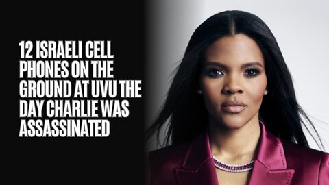 12 Israeli Cell Phones On The Ground At UVU The Day Charlie was Assassinated